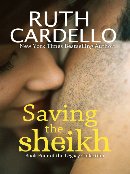 Title details for Saving the Sheikh (Book 4) (Legacy Collection) by Ruth Cardello - Available